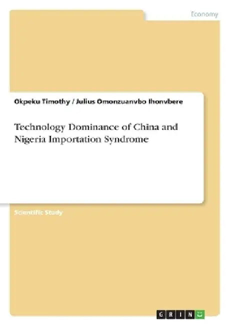 Technology Dominance of China and Nigeria Importation Syndrome by Okpeku Timothy