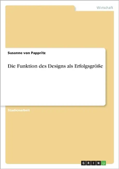 Die Funktion des Designs als Erfolgsgröße by Von Pappritz, Susanne