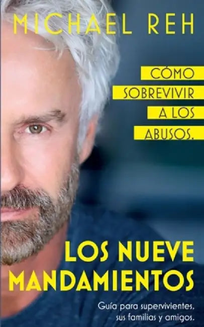 Los nueve mandamientos: Cómo sobrevivir a los abusos by Michael Reh