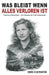 Was bleibt wenn alles verloren ist: Flucht aus Ostpreußen - Die Odyssee der Edith Zylbersztejn by Ek-2 Militär, Dirk Chervatin