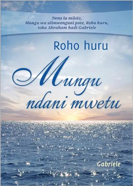 Roho huru Mungu ndani mwetu by Gabriele