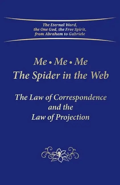 Me. Me. Me. The Spider in the Web: The Law of Correspondence and the Law of Projection by Gabriele