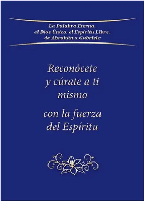 Reconócete y cúrate a ti mismo con la fuerza del Espíritu by Gabriele