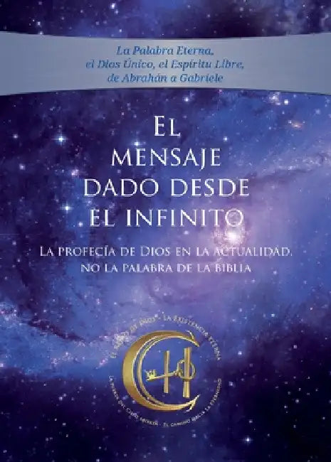 El Mensaje dado desde el Infinito. Tomo 4: Gabriele, la profeta instructora y enviada del Reino Eterno by Gabriele