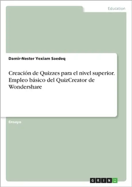 Creación de Quizzes para el nivel superior. Empleo básico del QuizCreator de Wondershare by Yexiam Saedeq, Damir-Nester