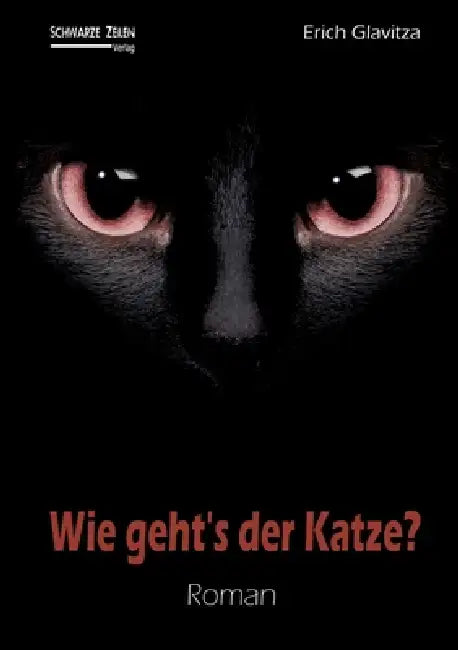 Wie geht´s der Katze?: Eine Katze, ein Pilot und drei Dominas by Erich Glavitza