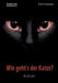 Wie geht´s der Katze?: Eine Katze, ein Pilot und drei Dominas by Erich Glavitza