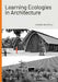 Learning Ecologies in Architecture by Deen Sharp