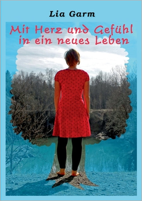 Mit Herz und Gefühl in ein neues Leben by Lia Garm