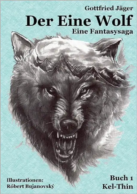 Der Eine Wolf: Eine Fantasysaga by Jäger, Gottfried