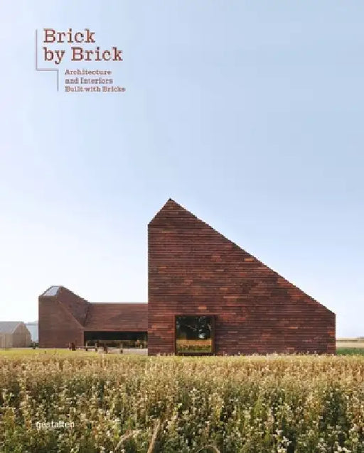 Brick by Brick: Architecture and Interiors Built with Bricks by Gestalten