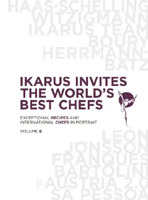 Ikarus Invites the World's Best Chefs: Exceptional Recipes and International Chefs in Portrait: Band 8 by Martin Klein