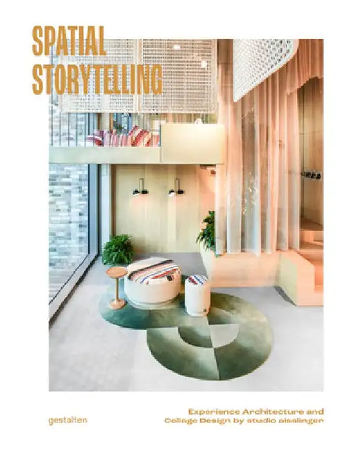 Spatial Storytelling: Experience Architecture and Collage Design of Werner Aisslinger by Gestalten