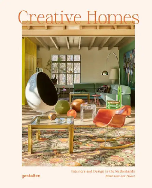 Creative Homes: Interiors and Design in the Netherlands by Gestalten