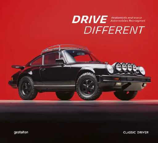 Drive Different: Restomods and Iconic Automobiles Reimagined by Gestalten