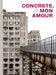 Concrete, Mon Amour: The Raw Imprint of Modernism by Gestalten