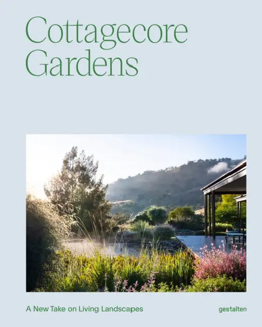 Cottagecore Gardens: A New Take on Living Landscapes by Gestalten
