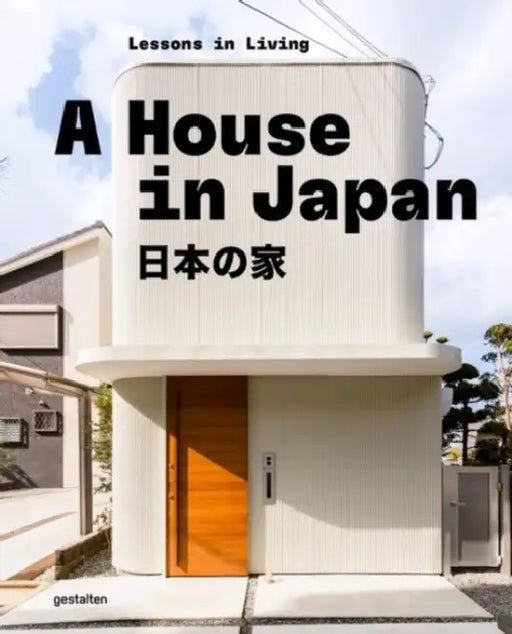 A House in Japan: Lessons in Living by Gestalten