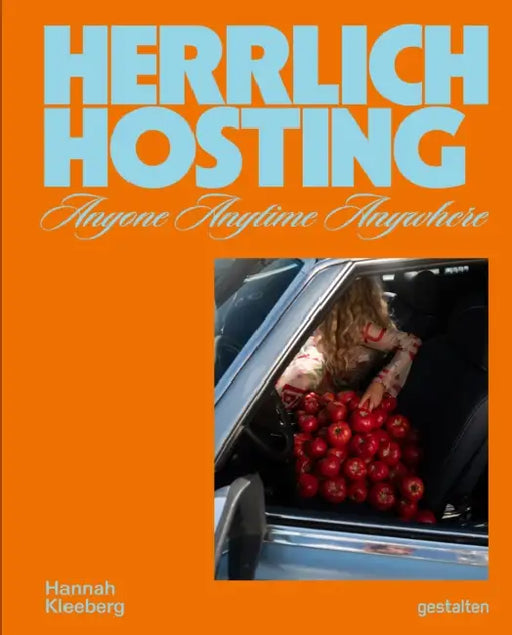 Herrlich Hosting: Hosting Anyone, Anywhere, Anytime by Hannah Kleeberg