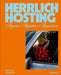 Herrlich Hosting: Hosting Anyone, Anywhere, Anytime by Hannah Kleeberg