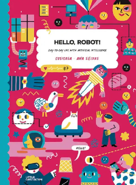 Hello, Robot!: Day-To-Day Life with Artificial Intelligence! by Cosicosa