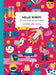 Hello, Robot!: Day-To-Day Life with Artificial Intelligence! by Cosicosa