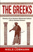 The Greeks: History of an Ancient Advanced Culture - Life in Ancient Greece by Niels Lobmann