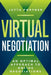 Virtual Negotiation: An Optimal Approach to Online Negotiations by Jutta Portner