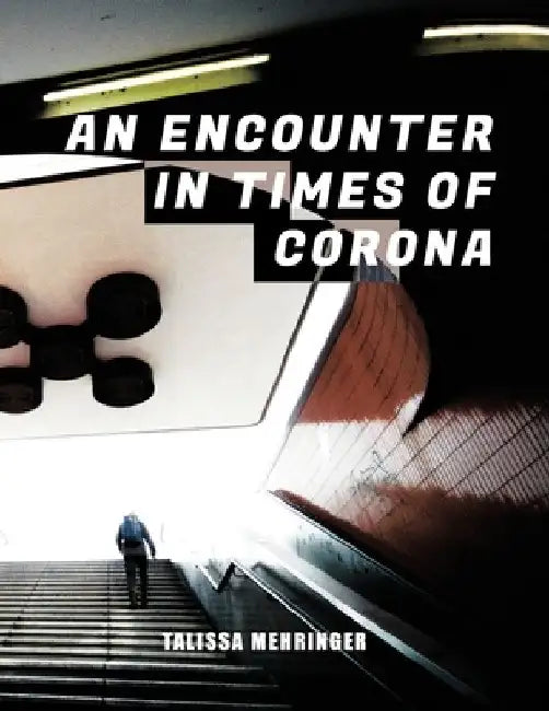 An Encounter in Times of Corona by Talissa Mehringer