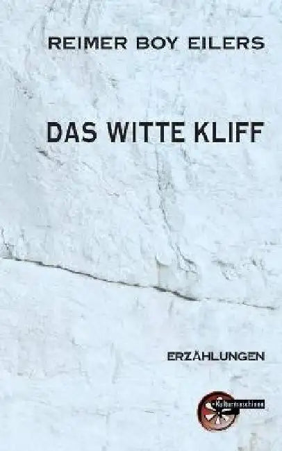 Das Witte Kliff: Der Untergang der Weißen Klippe by Reimer Boy Eilers