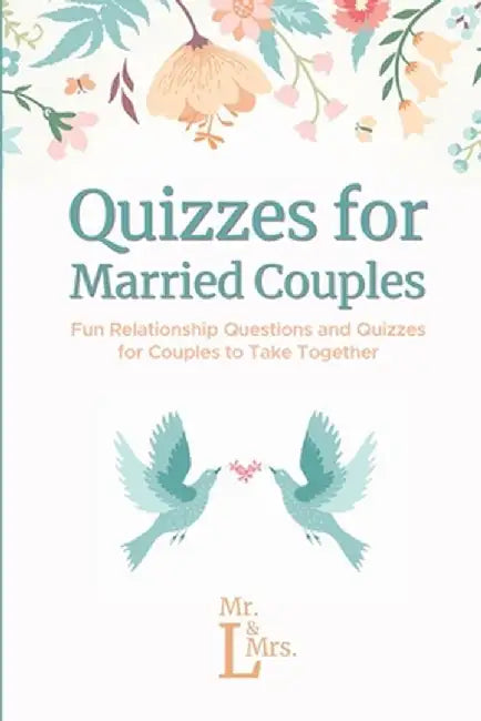 Quizzes for Married Couples: Fun Relationship Questions and Quizzes for Couples to Take Together by &. L