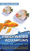 Freshwater Aquariums for Beginners: The Simple Little Guide to Setting up & Caring for Your Freshwater Aquarium by Walter James