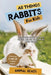 All Things Rabbits For Kids: Filled With Plenty of Facts, Photos, and Fun to Learn all About Bunnies by Animal Reads