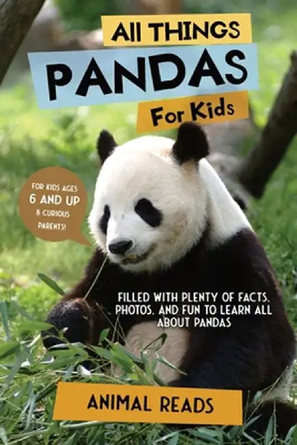 All Things Pandas For Kids: Filled With Plenty of Facts, Photos, and Fun to Learn all About Pandas by Animal Reads