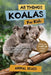 All Things Koalas For Kids: Filled With Plenty of Facts, Photos, and Fun to Learn all About Koala Bears by Animal Reads