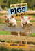 All Things Pigs For Kids: Filled With Plenty of Facts, Photos, and Fun to Learn all About Pigs by Animal Reads