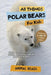 All Things Polar Bears For Kids: Filled With Plenty of Facts, Photos, and Fun to Learn all About Polar Bears by Animal Reads