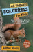 All Things Squirrels For Kids: Filled With Plenty of Facts, Photos, and Fun to Learn all About Squirrels by Animal Reads