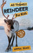 All Things Reindeer For Kids: Filled With Plenty of Facts, Photos, and Fun to Learn all About Reindeer by Animal Reads