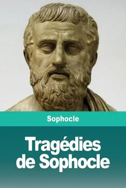 Tragédies de Sophocle by Sophocles