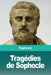 Tragédies de Sophocle by Sophocles