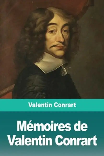 Mémoires de Valentin Conrart by Valentin Conrart