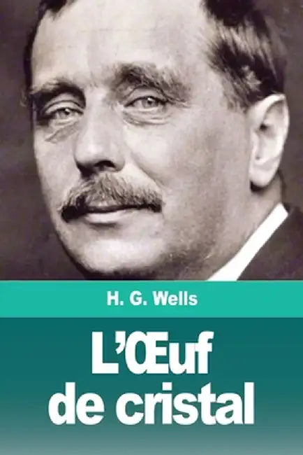 L'OEuf de cristal by Herbert George Wells