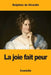 La joie fait peur by Delphine De Girardin