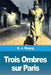 Trois Ombres sur Paris by H. J. Magog