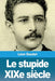 Le stupide XIXe siècle by Leon Daudet