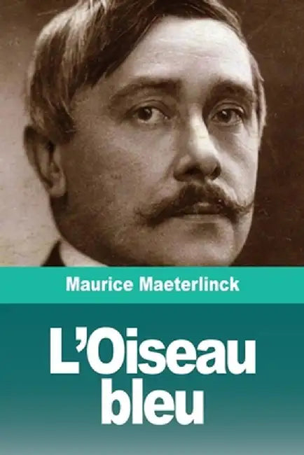 L'Oiseau bleu by Maurice Maeterlinck