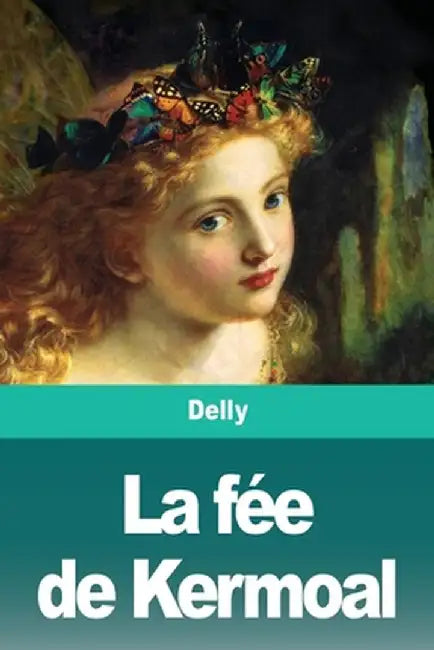 La fée de Kermoal by Delly