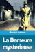 La Demeure mystérieuse by Maurice LeBlanc