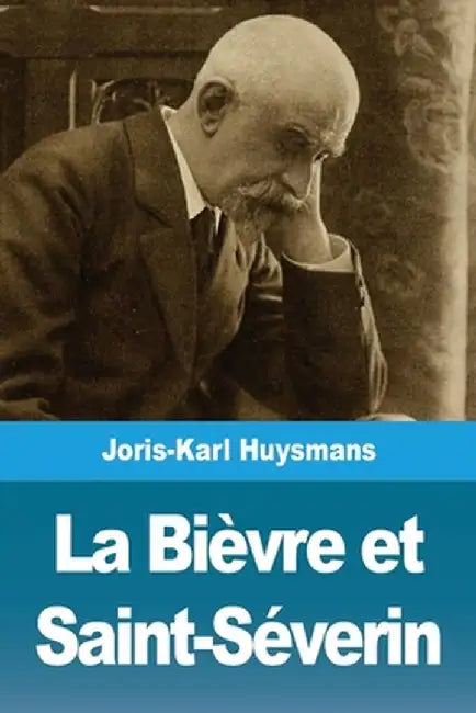 La Bièvre et Saint-Séverin by Joris Karl Huysmans